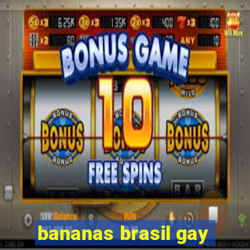 bananas brasil gay